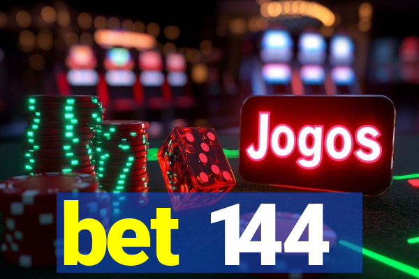 bet 144